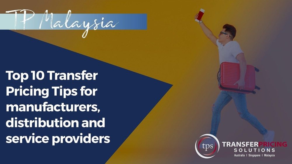 Top 10 Transfer Pricing Tips for Traditional industries, manufacturers, distribution and service providers